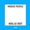 Mirror People / Kool DJ Dust - Echo Life / Back To The Future