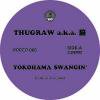 Thugraw a.k.a. Ǿ / U.I. & M.M.O - Yokohama Swangin' / Bayside Trippin'