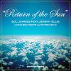Sol Junkies feat. Jeremy Ellis - Return Of The Sun
