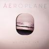 Aeroplane - We Can't Fly