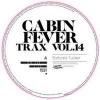 V.A. - Cabin Fever Trax Vol.14