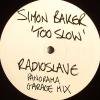 Simon Baker - Too Slow (Radio Slave Panorama Garage Mix)