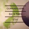 Gunnar Bjerk - Back Then / Stay