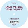 John Tejada - Unstable Condition