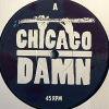 Chicago Damn - Let's Submerge / I Cry