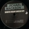 Jichael Mackson - Bob's Your Uncle EPξʼ̿