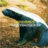 Lovebirds - Honeybadger EP