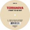 Terranova - I Want To Go Out