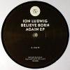 Ion Ludwig - Believe Born Again EP