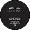 Matthias Vogt - Under The Radar EP