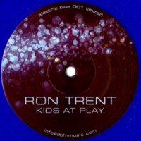 Ron Trent - Kids At Playβ