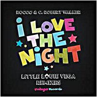 Rocco & C. Robert Walker - I Love The Night (Louie Vega Remixes)β