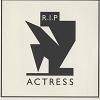 Actress - R.I.P.
