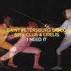 The Saint Petersburg Disco Spin Club & Lipelis - I Need It