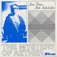 Jimi Tenor & Kabu Kabu - Mystery Of Aetherβ