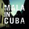 Mala - Mala In Cuba (̾)
