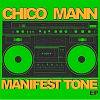 Chico Mann - Manifest Tone EP