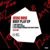 Jesse Rose - Body Play EP