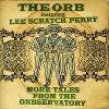 The Orb & Lee Scratch Perry - More Tales From The Orbservatory