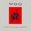 Woo - Whichever Way You Are Going, You Are Going Wrong