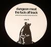 Dungeon Meat / SE62 - The F*ck Off Trackξʼ̿