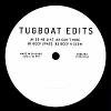 Tugboat Edits - Tugboat Edits Vol. 3