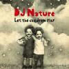 DJ Nature - Let The Children Play