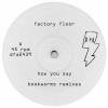Factory Floor - How You Say (Bookworms Remixes)