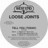 Loose Joints - Tell You (Today)