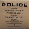 The Police - The Bed's Too Big Without You / Walking On The Moon