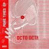 Octo Octa - More Times EP