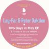 Lay-Far & Peter Oakden - Two Days In May EP