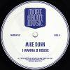 Mike Dunn - I Wanna B House