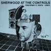 V.A. - Sherwood At The Controls Volume 1: 1979-1984