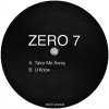 [Zero 7 - Take Me Away / U Know