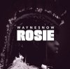 Wayne Snow - Rosie EP