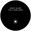 Radio Slave - The Clone Wars