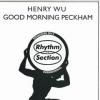 Henry Wu - Good Morning Peckham