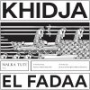 Khidja - El Fadaa