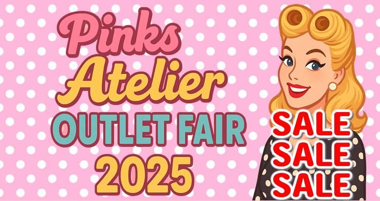 ǽSALE!!ԥ󥯥Υȥꥨȥåȥե/Pinks Atelier Outlet Fair 2025 11/14 a.m.7:59ޤǡ