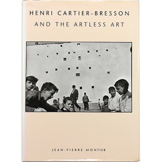 Henri Cartier-Bresson and the Artless Art　アンリ・カルティエ＝ブレッソンとアートレス・アート