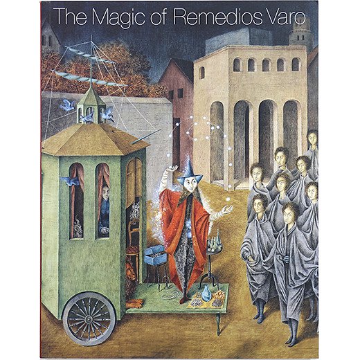 The Magic of Remedios Varo ザ・マジック・オブ・レメディオス・バロ 