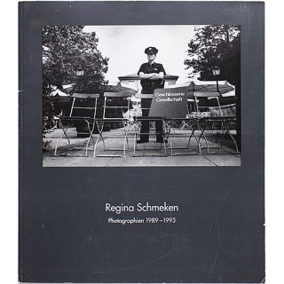Regina Schmeken: Geschlossene Gesellschaft. Photographien 1989-1993　レギーナ・シュメッケン