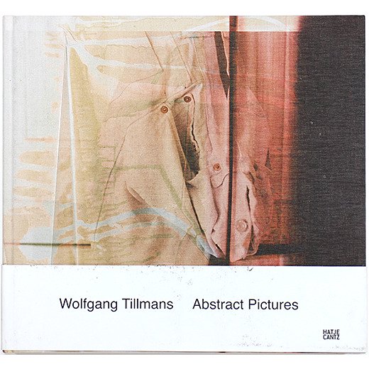 Wolfgang Tillmans: Abstract Pictures ヴォルフガング・ティルマンス