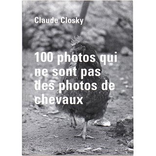 Claude Closky: 100 photos qui ne sont pas des photos de chevauxɡ