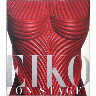 Eiko on Stage: Eiko Ishioka　エイコ・オン・ステージ：石岡瑛子