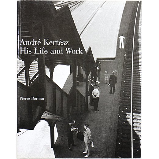 André Kertész アンドレ・ケルテスhis life and work - 洋書