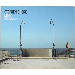 Stephen Shore: Mose - A Preliminary Report　スティーヴン・ショアー：モーゼ