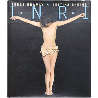 I.N.R.I.: Serge Bramly & Bettina Rheims　セルジュ・ブラムリー＆ベッティナ・ランス