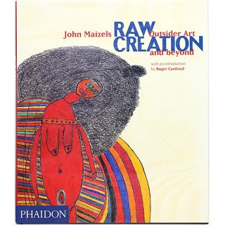 Raw Creation: Outsider Art & Beyond